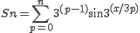 Sn = \Bigsum_{p=0}^{n} 3^{(p-1)} sin3^{(x/3p)}